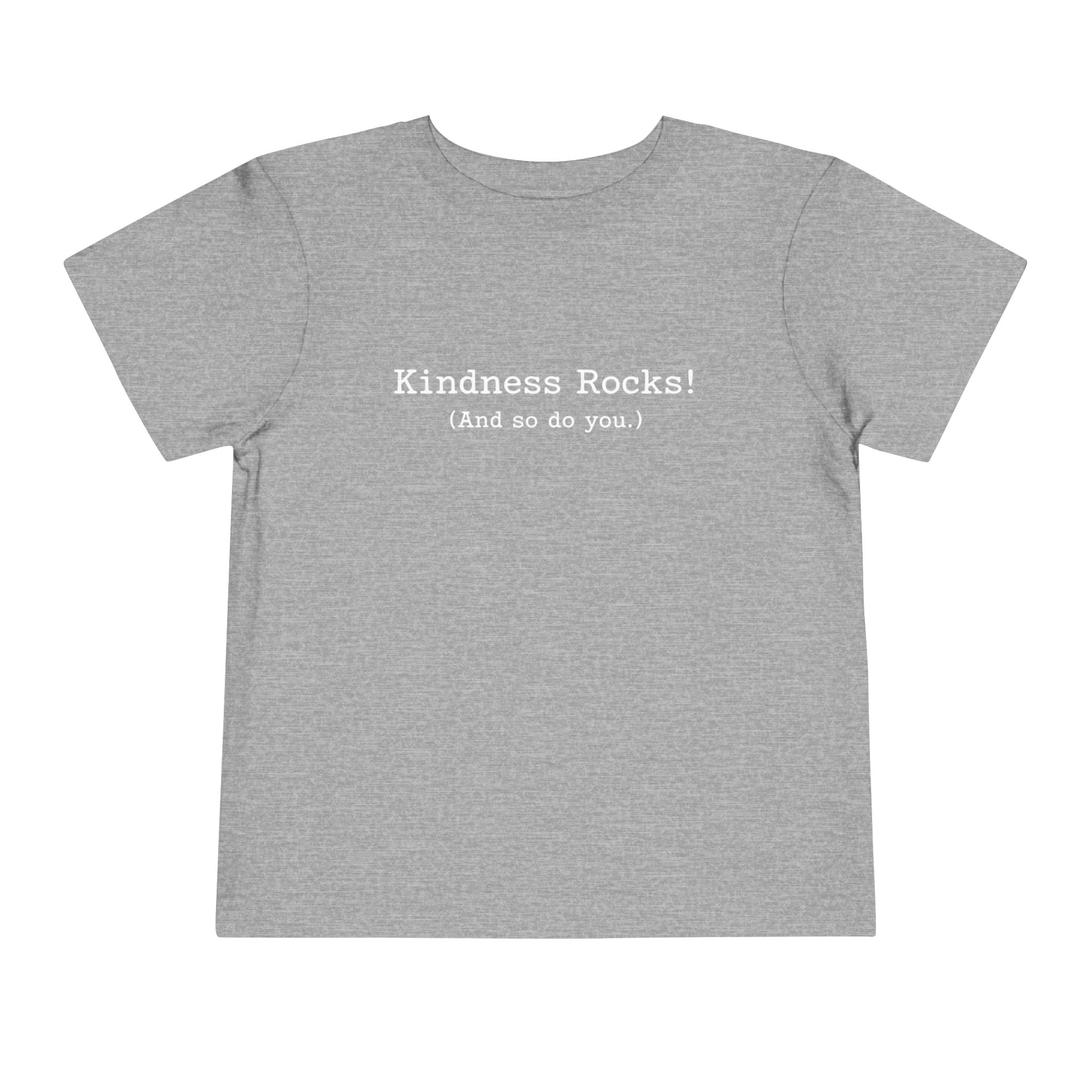 Kindness Rocks! (And so do you.) size 2 3 4 5 Toddler/Young Child Tee