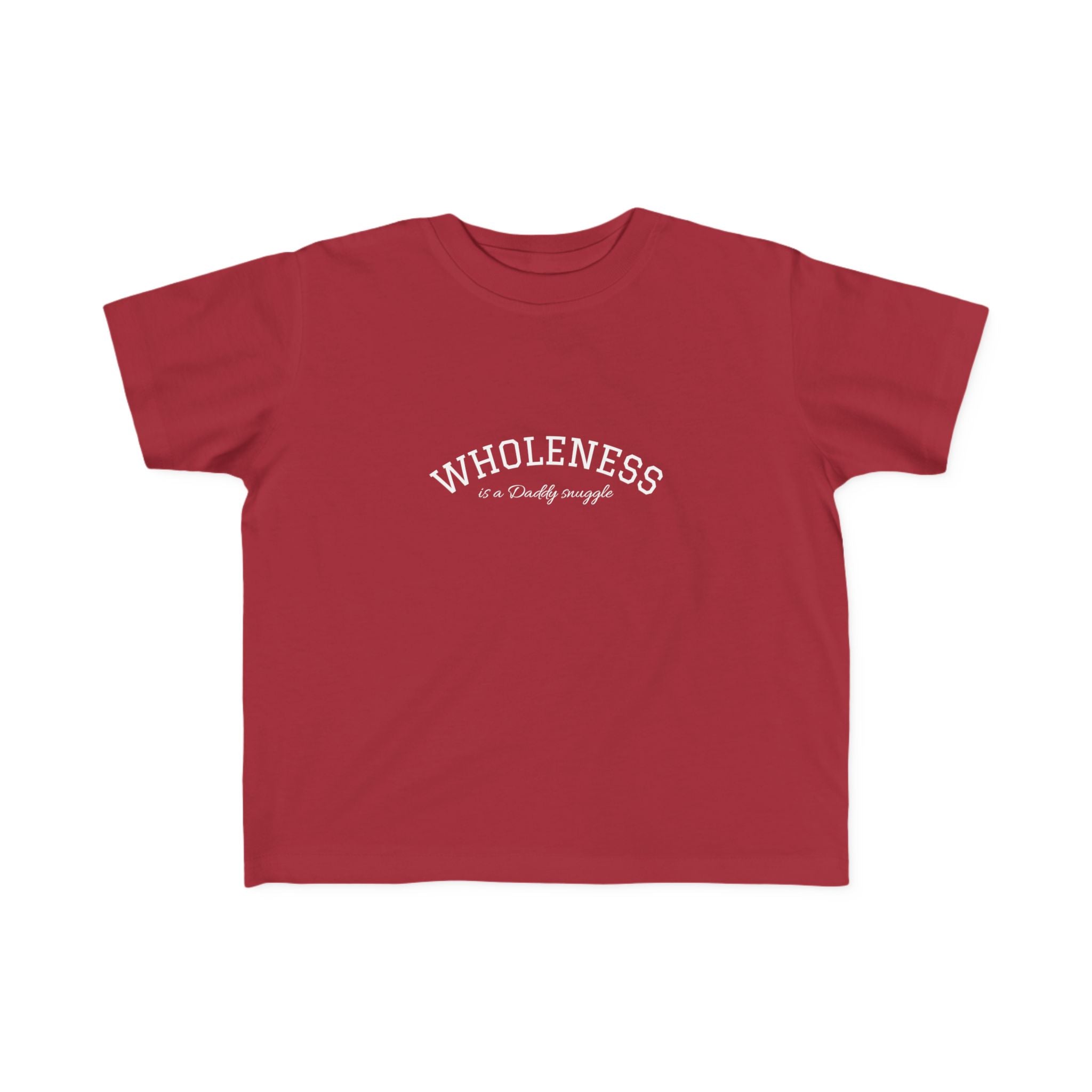 Wholeness is Snuggle T‑Shirt —2T 3T 4T 5T Toddler/Preschooler/Kindergarten Boy or Girl—Positive Message Kids Tee