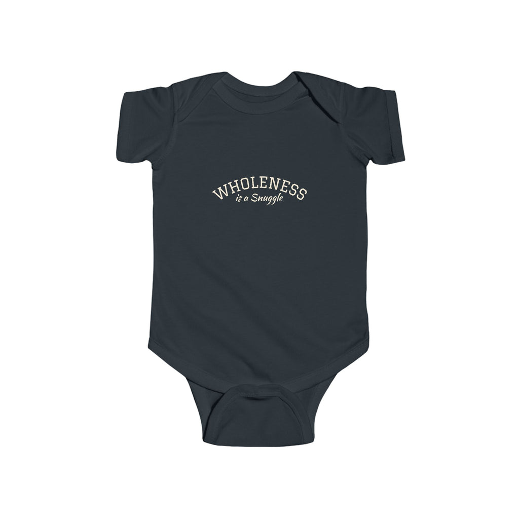 Wholeness is a Snuggle Infant Bodysuit — 0-3, 6, 12, 18, & 24 months— Minimalist Onesie