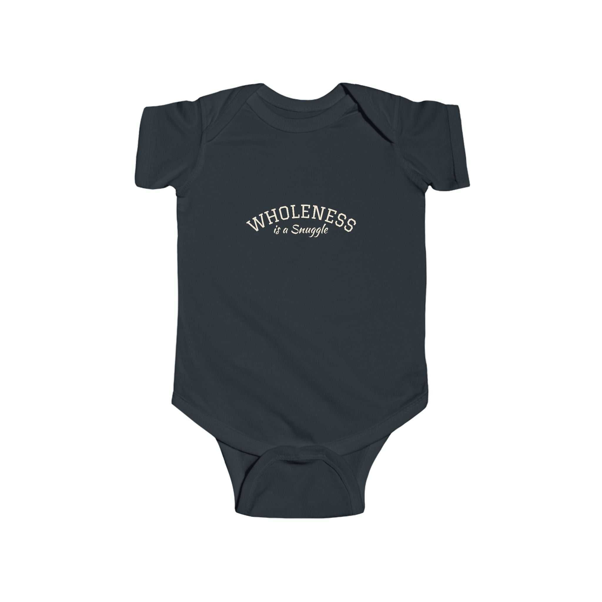 Wholeness is a Snuggle Infant Bodysuit — 0-3, 6, 12, 18, & 24 months— Minimalist Onesie