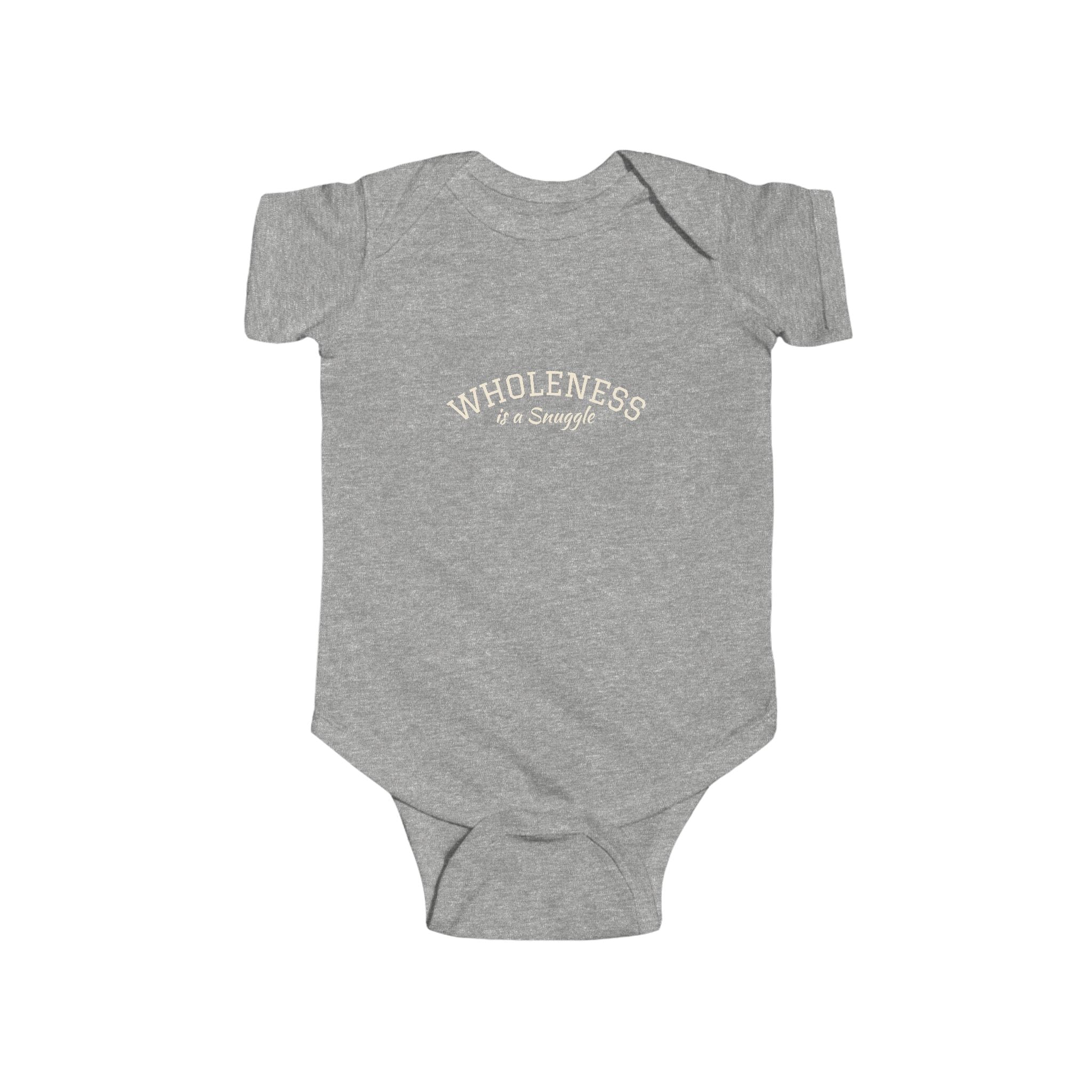 Wholeness is a Snuggle Infant Bodysuit — 0-3, 6, 12, 18, & 24 months— Minimalist Onesie